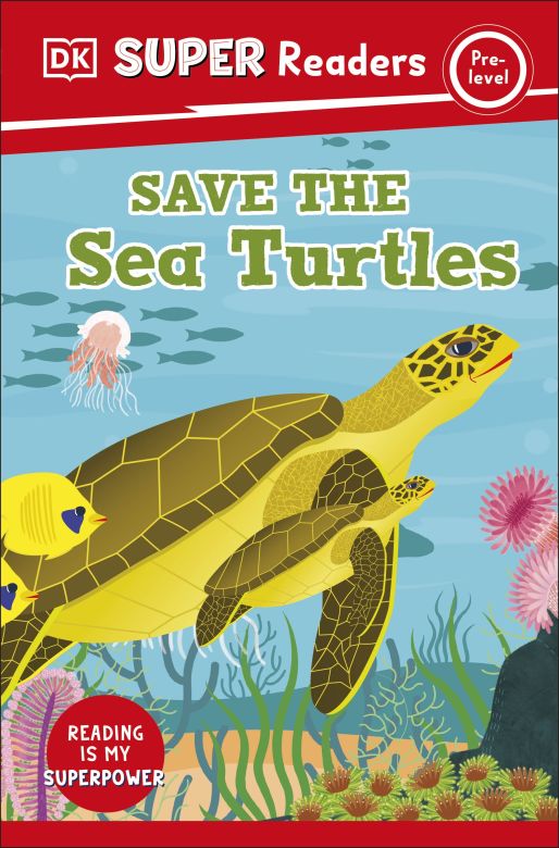 DK Super Readers Pre-Level: Save the Sea Turtles