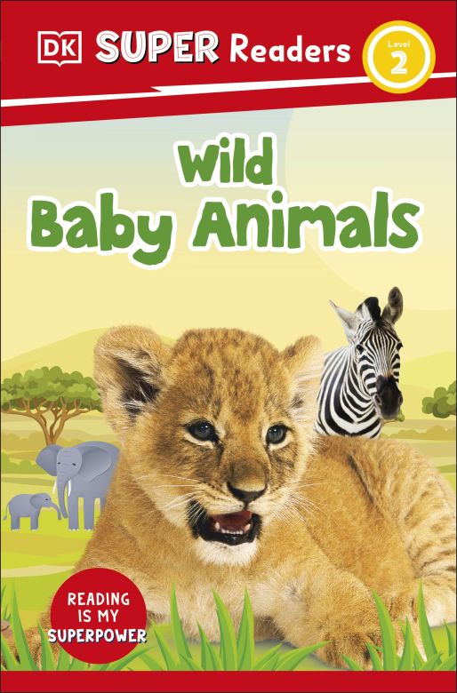 DK Super Readers Level 2: Wild Baby Animals