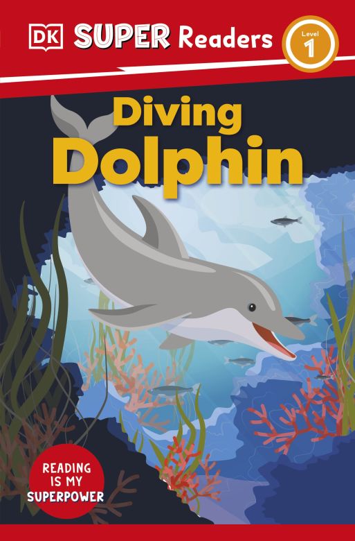 DK Super Readers Level 1: Diving Dolphin