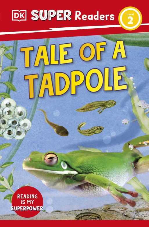 DK Super Readers Level 2: Tale of a Tadpole