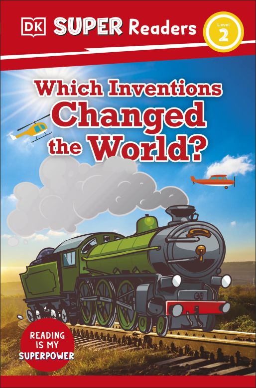 DK Super Readers Level 2: Which Inventions Changed the World?