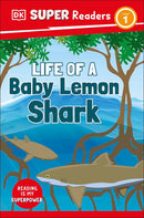 DK Super Readers Level 1: Life of a Baby Lemon Shark