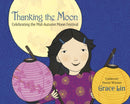 Thanking the Moon: Celebrating the Mid-Autumn Moon Festival(HC)