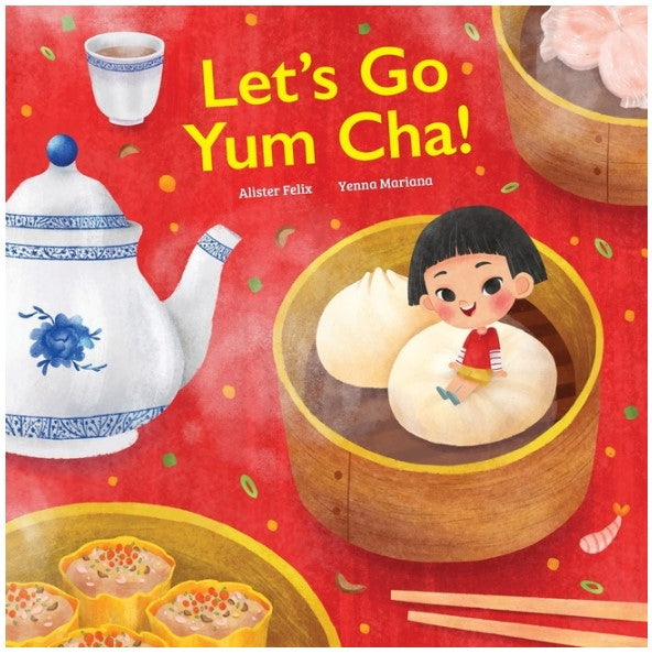 Let's Go Yum Cha: A Dim Sum Adventure!(PB)