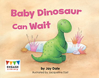 Engage Literacy L2: Baby Dinosaur Can Wait