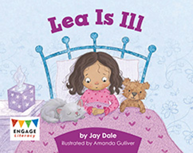 Engage Literacy L1: Lea Is Ill