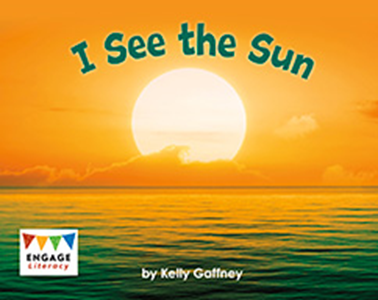 Engage Literacy L1: I See the Sun