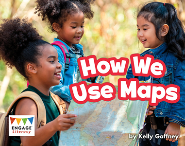 Engage Literacy L8: How We Use Maps