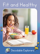 Fit and Healthy(Decodable Explorers Non Fiction A-Skill Set 6)