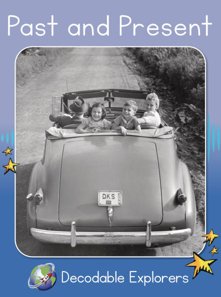 Past and Present(Decodable Explorers Non Fiction A-Skill Set 6)