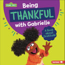 Being Thankful with Gabrielle:A Book about Gratitude(Sesame Street Character Guides)