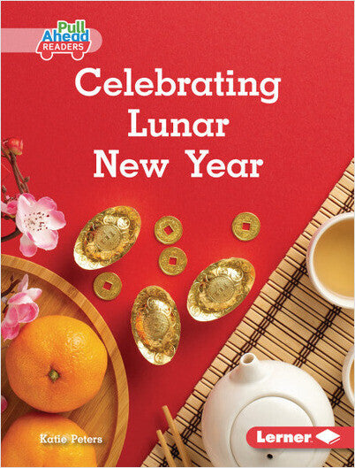 Let's Celebrate Holidays:Celebrating Lunar New Year