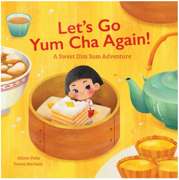 Let's Go Yum Cha Again: A Sweet Dim Sum Adventure!(PB)
