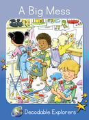 A Big Mess (Decodable Explorers Fiction A - Skill Set 4)