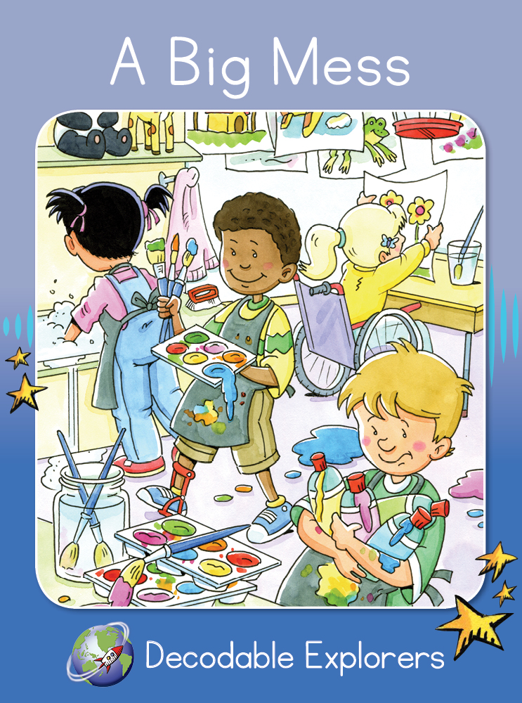 A Big Mess (Decodable Explorers Fiction A)