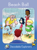 Beach Ball (Decodable Explorers Fiction A-Skill Set 7)