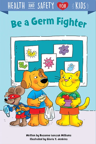 Be a Germ Fighter(Health and Safety for Kids)