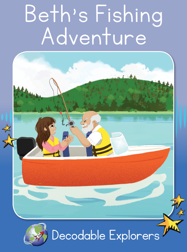 Beth's Fishing Adventure (Decodable Explorers Fiction Book 32)