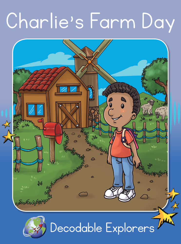 Charlie's Farm Day (Decodable Explorers Fiction Book 28)