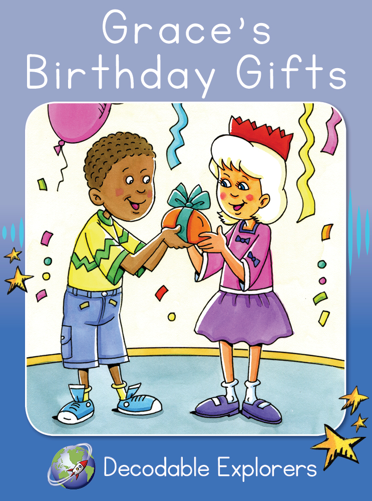 Grace's Birthday Gifts (Decodable Explorers Fiction A)