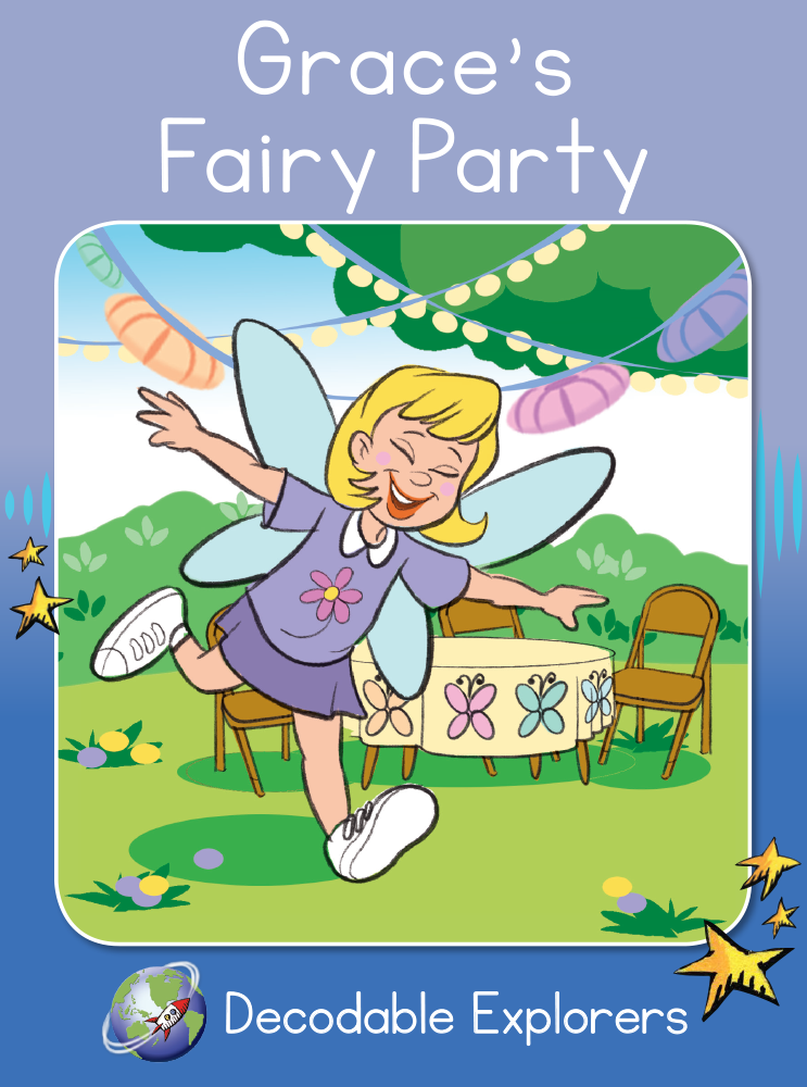 Grace's Fairy Party (Decodable Explorers Fiction Book 31)