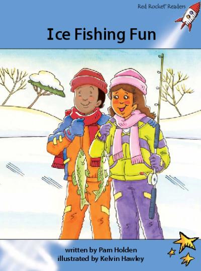 Red Rocket Advanced Fluency Level 4 Fiction A (Level 30): Ice Fishing Fun
