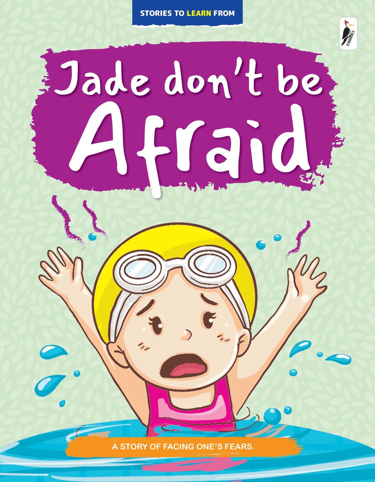 Jade, Don't be Afraid(Stories to Learn From)
