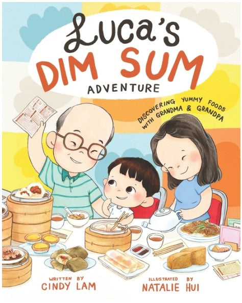 Luca's Dim Sum Adventure : Discovering Yummy Food with Grandma and Grandpa(PB)