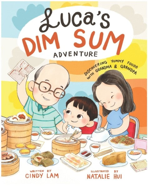 Luca's Dim Sum Adventure : Discovering Yummy Food with Grandma and Grandpa(PB)