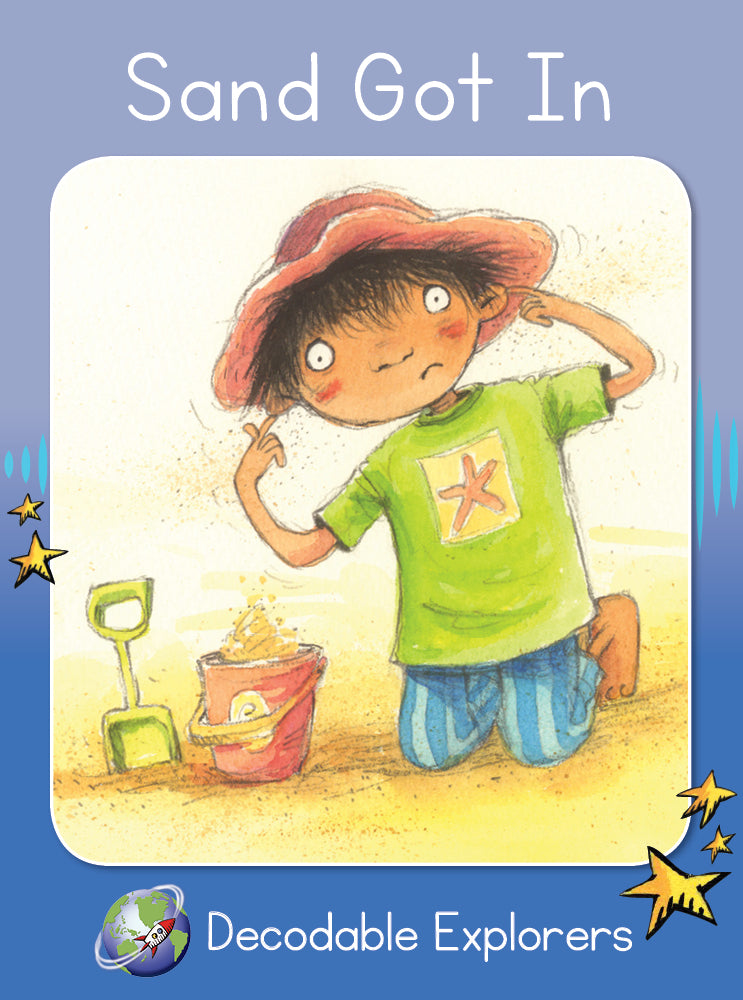 Sand Got In(Decodable Explorers Fiction A-Skill Set 2)