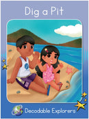 Dig a Pit(Decodable Explorers Fiction A-Skill Set 2)