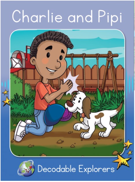 Charlie and Pipi(Decodable Explorers Fiction A)