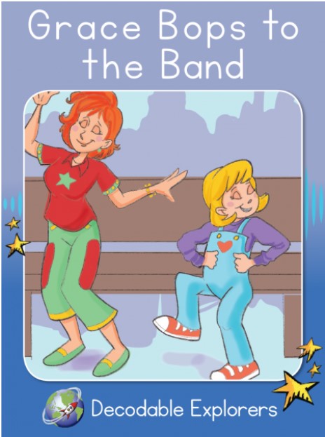 Grace Bops to the Band(Decodable Explorers Fiction Book 10)