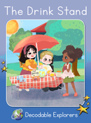 The Drink Stand (Decodable Explorers Fiction A - Skill Set 5)