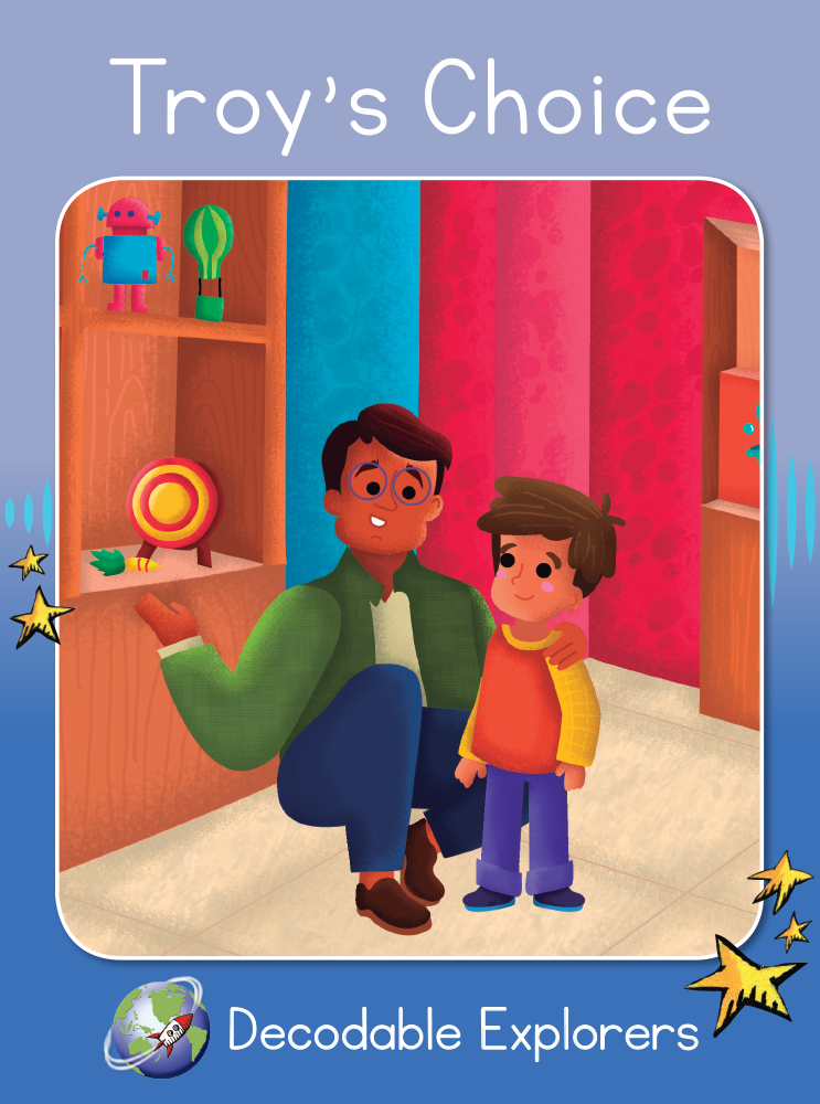 Troy's Choice (Decodable Explorers Fiction A-Skill Set 8)