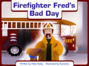 Firefighter Fred's Bad Day