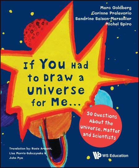 If You Had to Draw a Universe for Me...(50 Questions About the Universe, Matter and Scientists)
