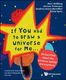 If You Had to Draw a Universe for Me...(50 Questions About the Universe, Matter and Scientists)