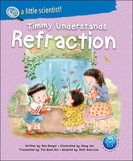 I’m A Little Scientist Series: Volume 2 Timmy Understands Refraction