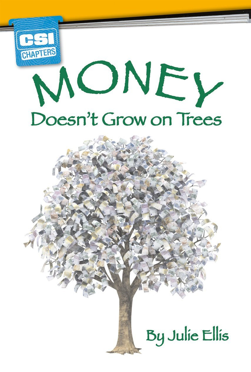 CSI Chapters: Yellow - Money Doesn't Grow on Trees