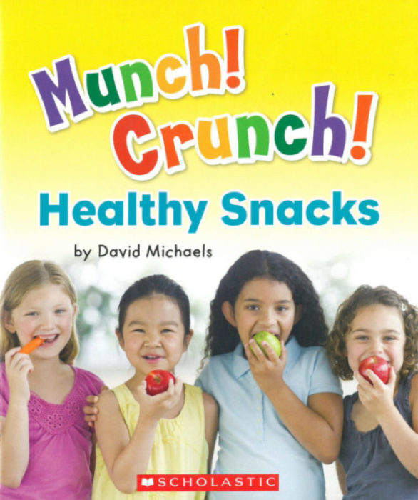 Munch! Crunch! Healthy Snacks(GR Level G)