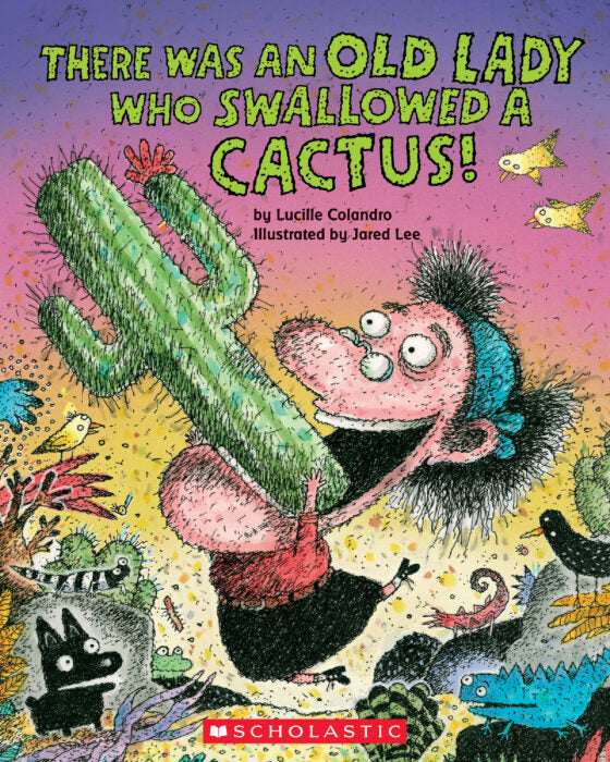 There Was An Old Lady Who Swallowed a Cactus!(PB)