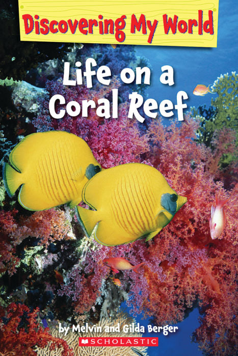 Discovering My World: Life on a Coral Reef(GR Level H)