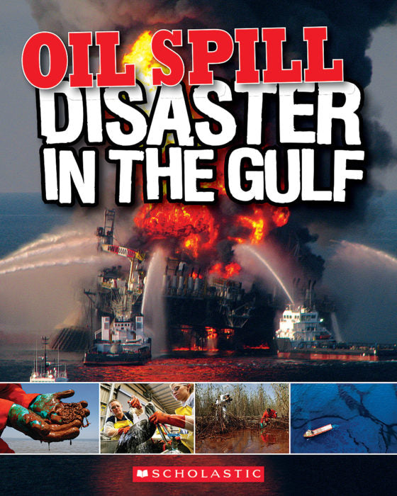 Oil Spill: Disaster in the Gulf(GR Level V)