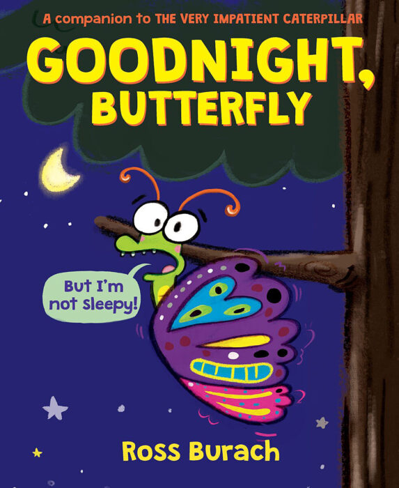 Goodnight, Butterfly (A Very Impatient Caterpillar Book)(PB)