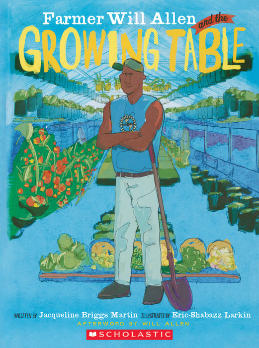 Farmer Will Allen and the Growing Table(GR Level T)
