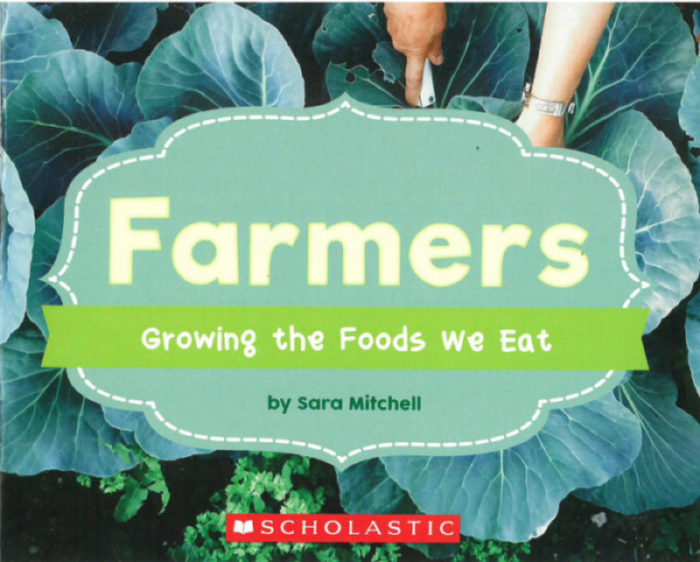 Farmers: Growing the Foods We Eat(GR Level K)