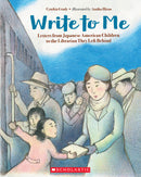 Write to Me: Letters from Japanese American Children to the Librarian They Left Behind(GR Level Q)