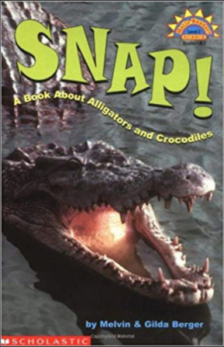 Snap! A Book About Alligators and Crocodiles(GR Level L)