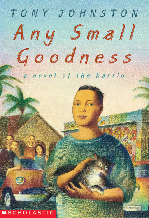 Any Small Goodness: A Novel of the Barrio (GR Level X)